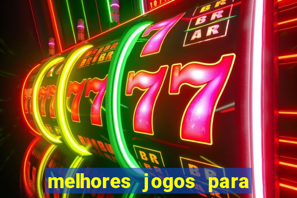 melhores jogos para android de todos os tempos