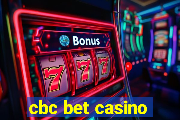 cbc bet casino