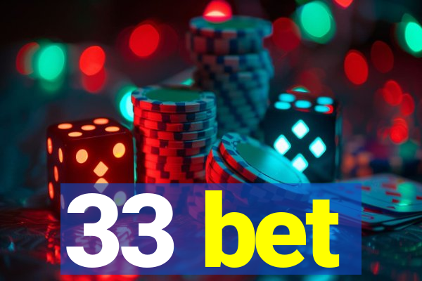 33 bet