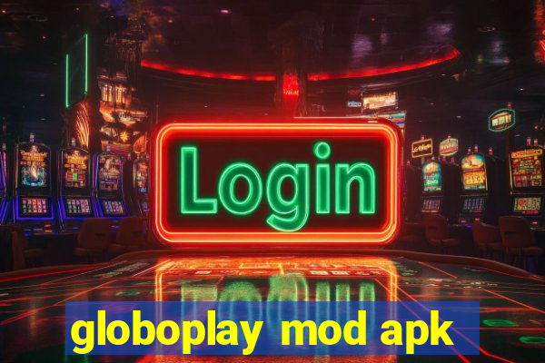 globoplay mod apk