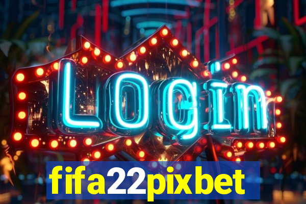 fifa22pixbet