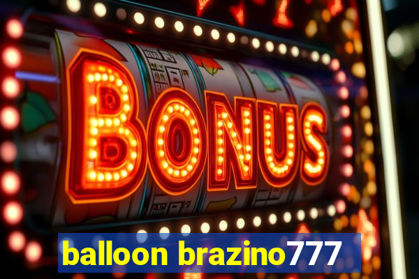 balloon brazino777