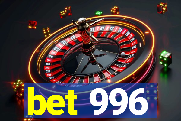 bet 996