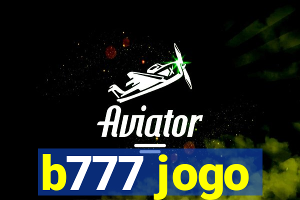 b777 jogo