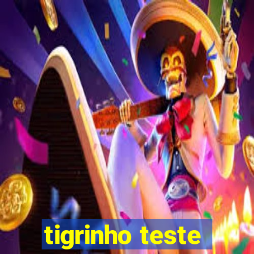 tigrinho teste