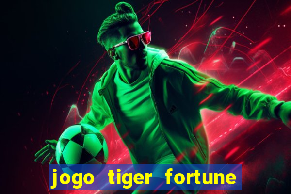 jogo tiger fortune paga mesmo