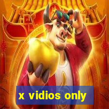 x vidios only