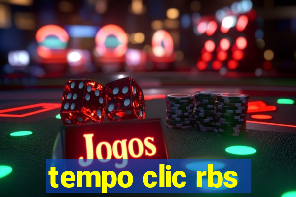 tempo clic rbs