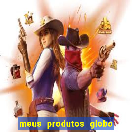 meus produtos globo com pagamento