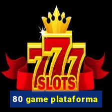 80 game plataforma