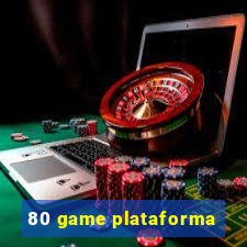 80 game plataforma