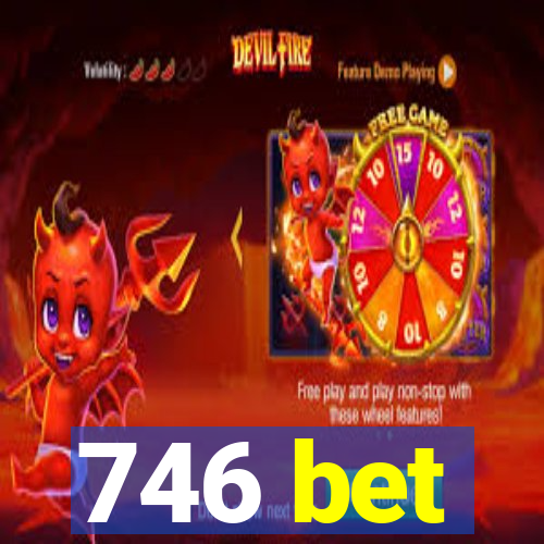 746 bet