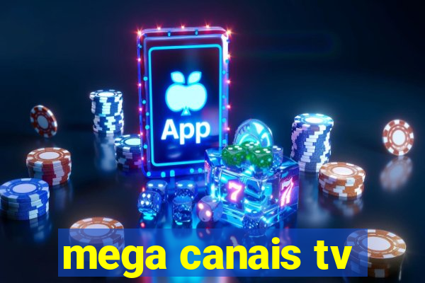 mega canais tv