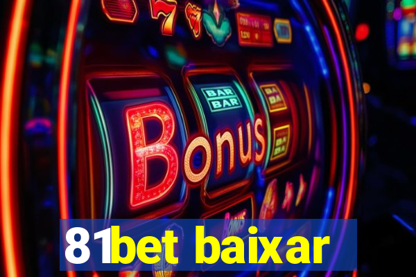 81bet baixar