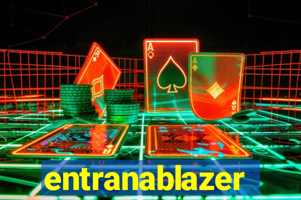 entranablazer