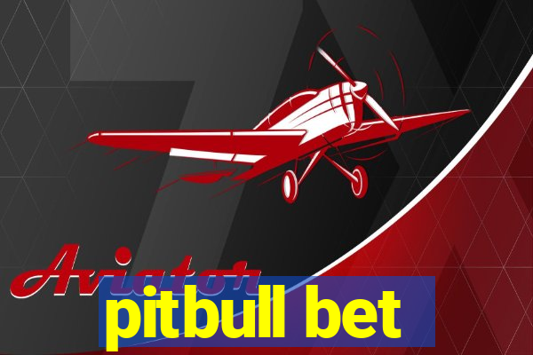 pitbull bet