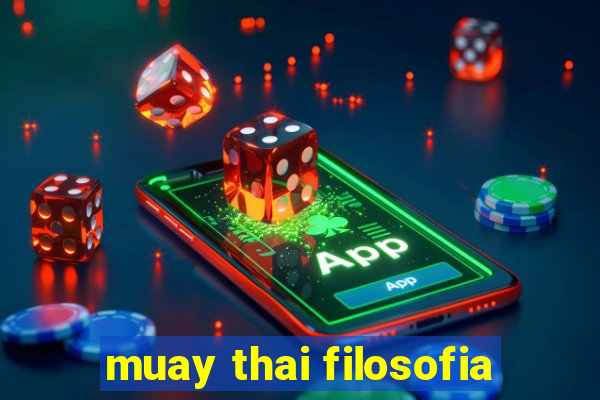 muay thai filosofia