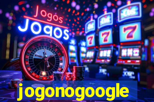 jogonogoogle