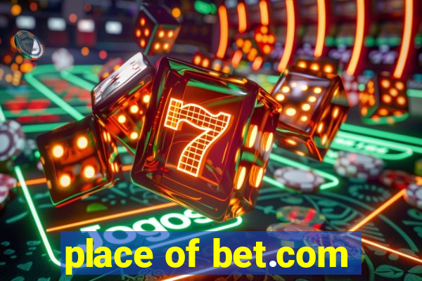 place of bet.com