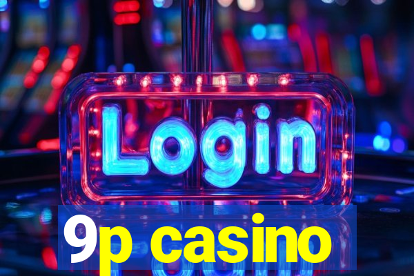 9p casino