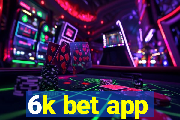 6k bet app