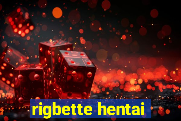 rigbette hentai