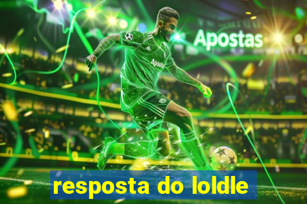 resposta do loldle