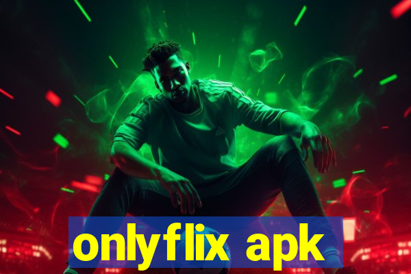 onlyflix apk