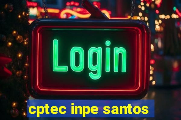 cptec inpe santos