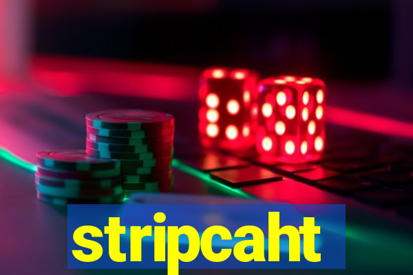 stripcaht