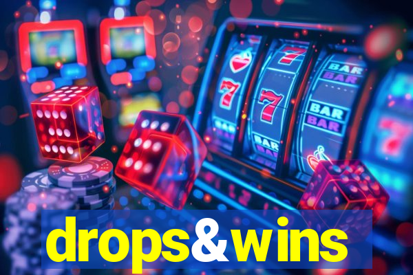 drops&wins