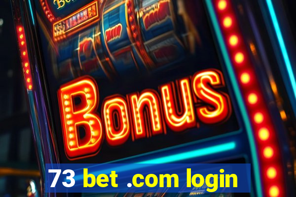 73 bet .com login