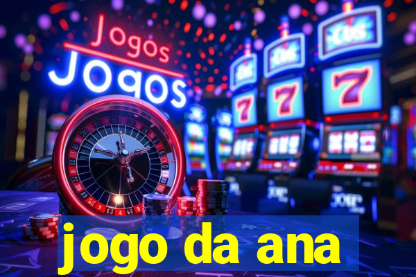 jogo da ana