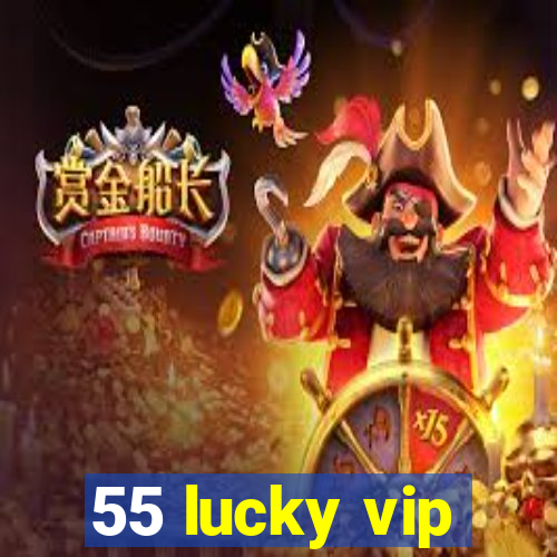 55 lucky vip