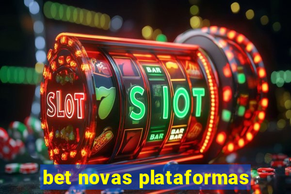 bet novas plataformas