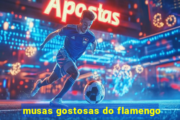 musas gostosas do flamengo