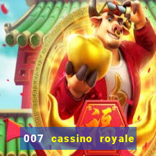 007 cassino royale dublado download