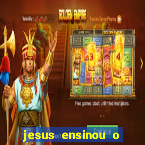 jesus ensinou o segredo da prosperidade