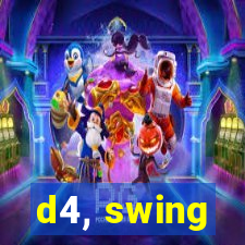 d4, swing