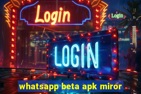 whatsapp beta apk miror