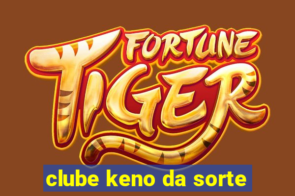 clube keno da sorte