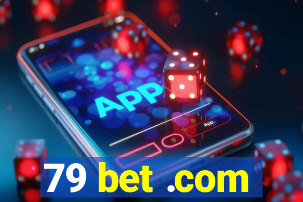 79 bet .com