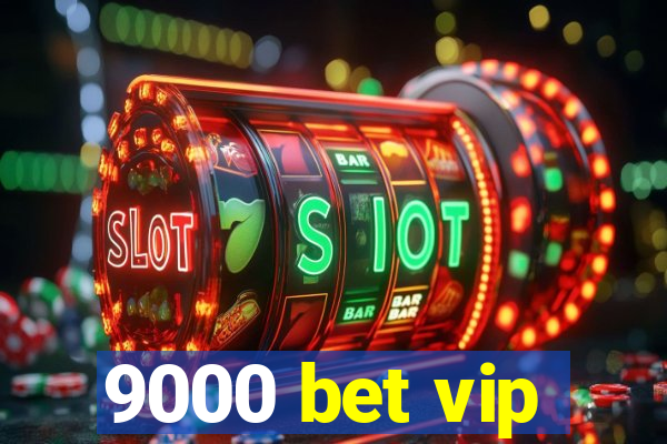 9000 bet vip