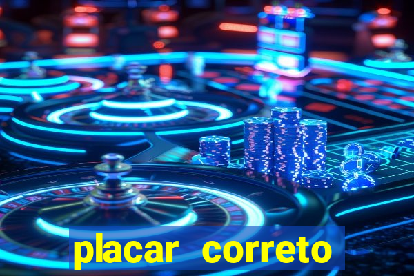 placar correto jogos de hoje