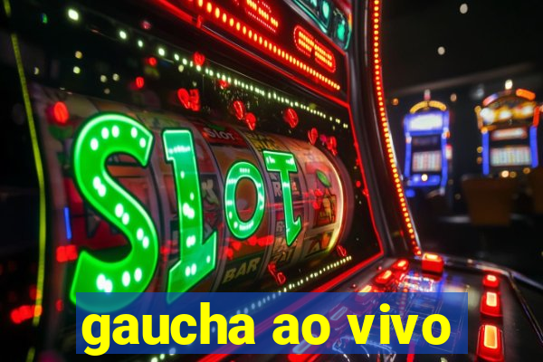 gaucha ao vivo