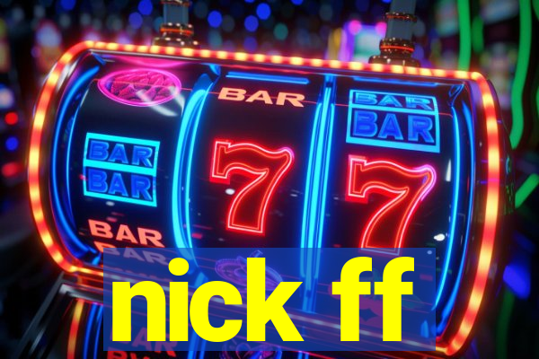 nick ff