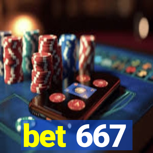 bet 667