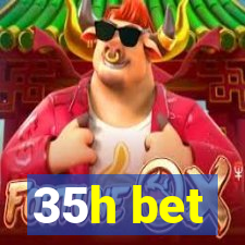 35h bet