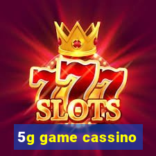 5g game cassino