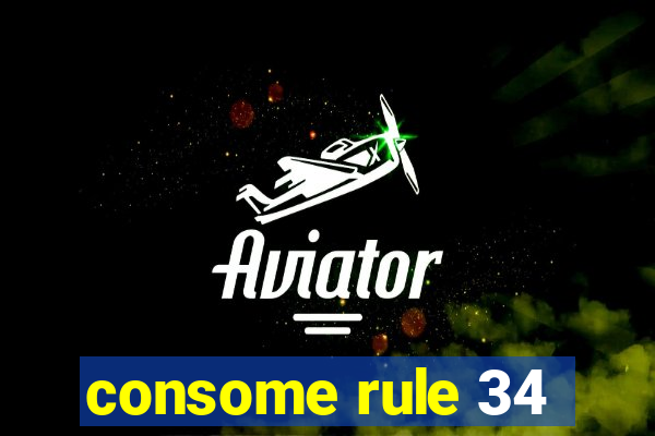 consome rule 34